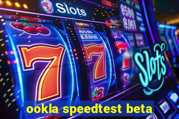 ookla speedtest beta